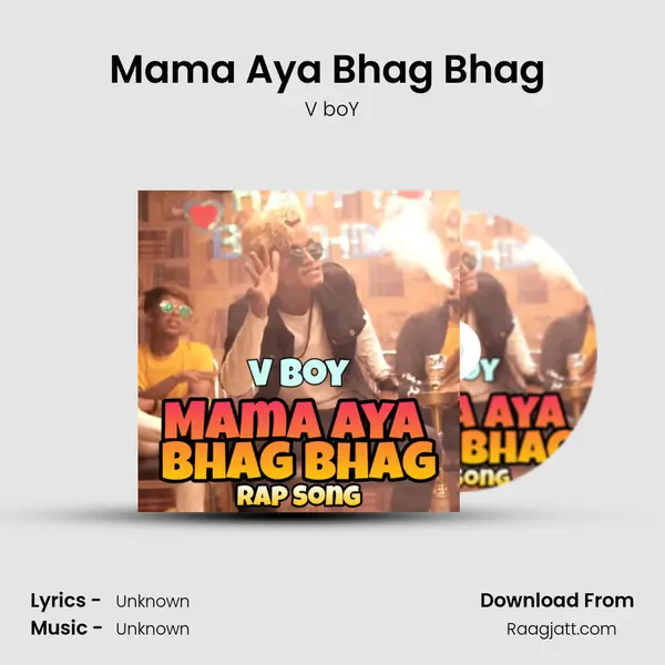 Mama Aya Bhag Bhag (Rap Song) - V boY album cover 