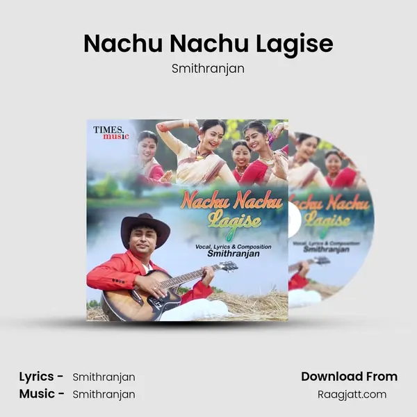 Nachu Nachu Lagise - Smithranjan mp3 song