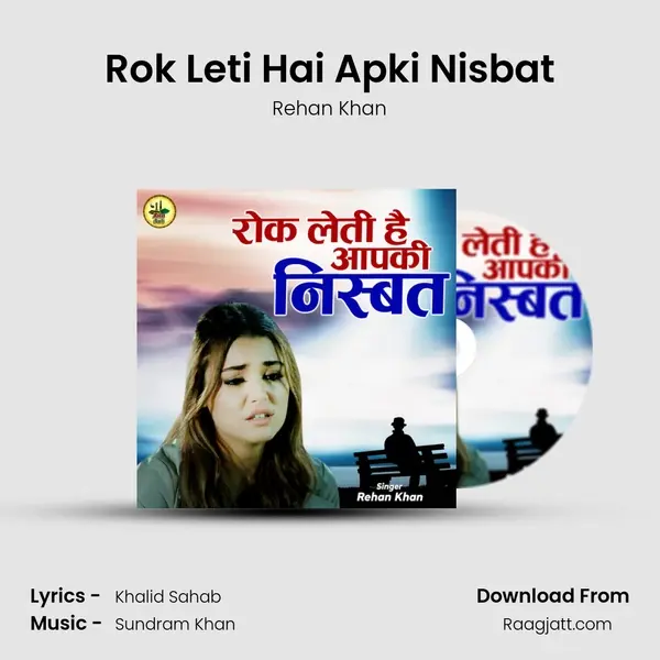 Rok Leti Hai Apki Nisbat mp3 song