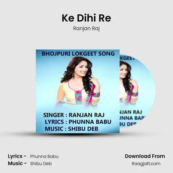 Ke Dihi Re - Ranjan Raj album cover 