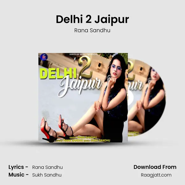 Delhi 2 Jaipur - Rana Sandhu album cover 