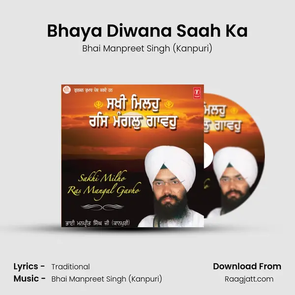 Bhaya Diwana Saah Ka - Bhai Manpreet Singh (Kanpuri) album cover 