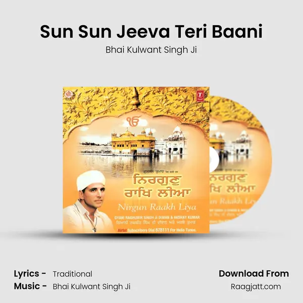 Sun Sun Jeeva Teri Baani - Bhai Kulwant Singh Ji album cover 