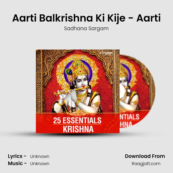 Aarti Balkrishna Ki Kije - Aarti - Sadhana Sargam album cover 