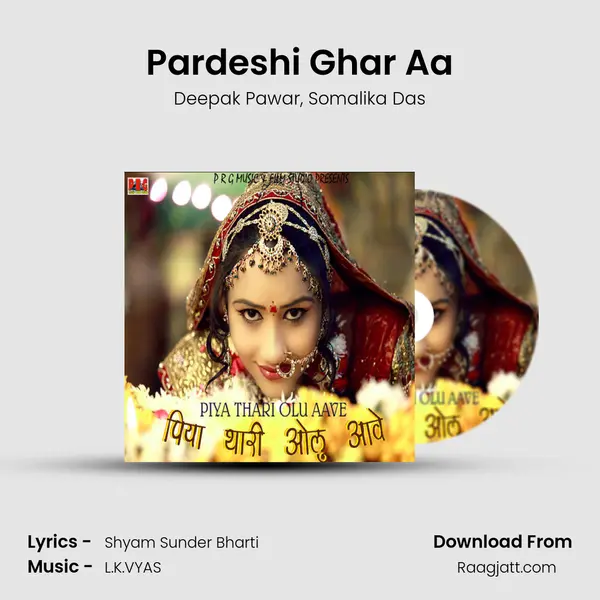 Pardeshi Ghar Aa mp3 song