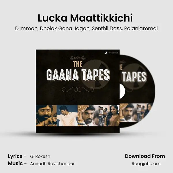 Lucka Maattikkichi (From Vasuvum Saravananum Onna Padichavanga) mp3 song