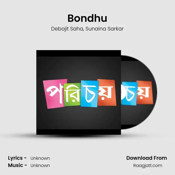 Bondhu mp3 song