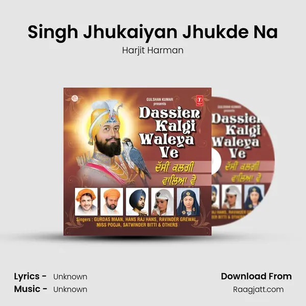 Singh Jhukaiyan Jhukde Na mp3 song