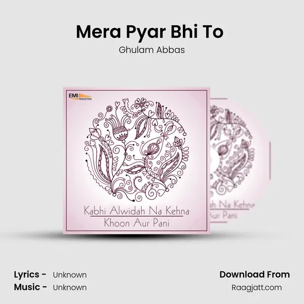 Mera Pyar Bhi To (From Kabhi Alwidah Na Kehna) mp3 song