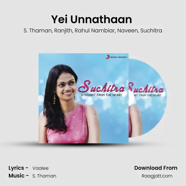 Yei Unnathaan (From Kanna Laddu Thinna Aasaiya) mp3 song