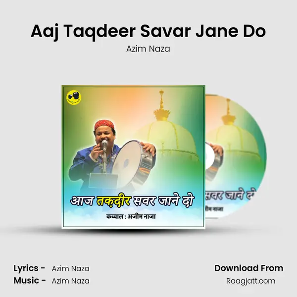 Aaj Taqdeer Savar Jane Do - Azim Naza album cover 