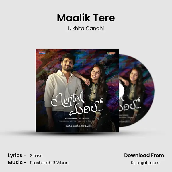 Maalik Tere - Nikhita Gandhi mp3 song