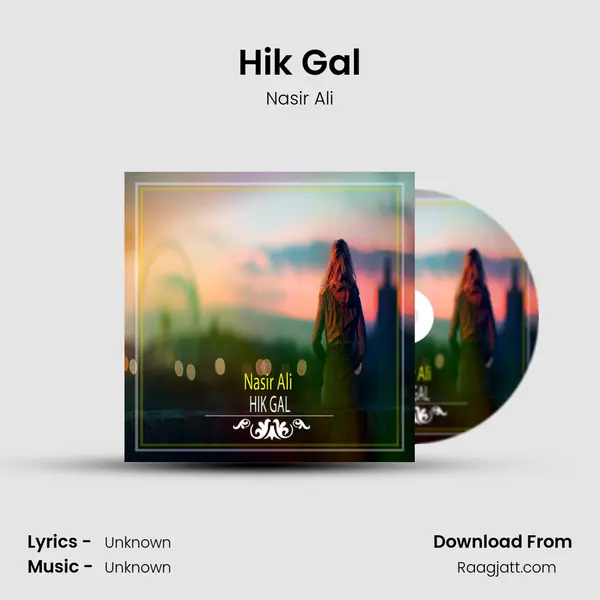 Hik Gal - Nasir Ali album cover 