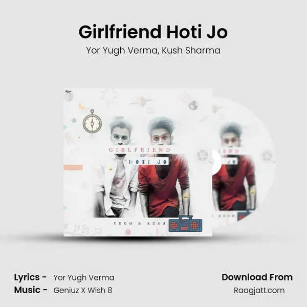 Girlfriend Hoti Jo - Yor Yugh Verma album cover 