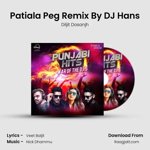 Patiala Peg Remix By DJ Hans mp3 song