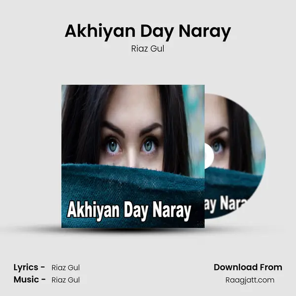 Akhiyan Day Naray - Riaz Gul album cover 