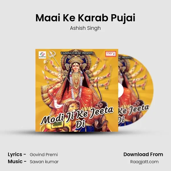 Maai Ke Karab Pujai - Ashish Singh mp3 song