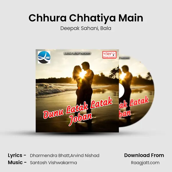 Chhura Chhatiya Main - Deepak Sahani album cover 