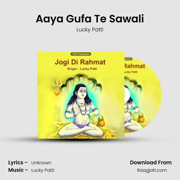 Aaya Gufa Te Sawali - Lucky Patti album cover 