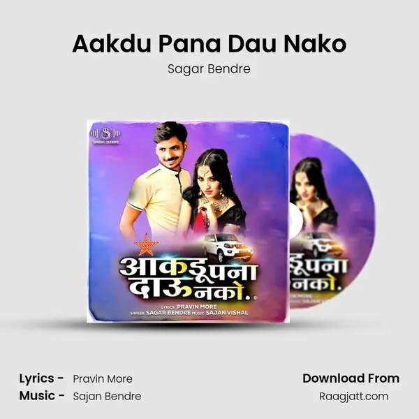 Aakdu Pana Dau Nako mp3 song