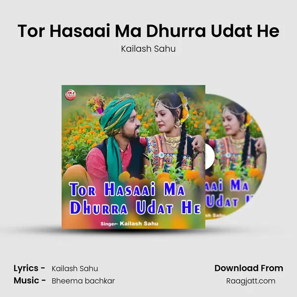 Tor Hasaai Ma Dhurra Udat He - Kailash Sahu album cover 