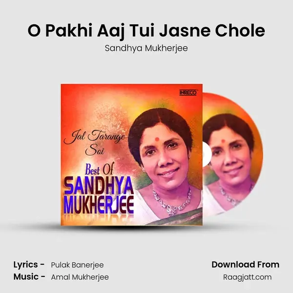 O Pakhi Aaj Tui Jasne Chole - Sandhya Mukherjee album cover 