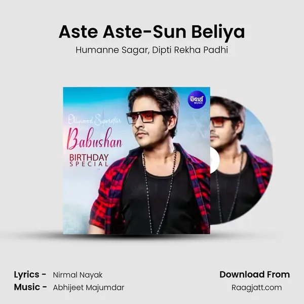 Aste Aste-Sun Beliya mp3 song