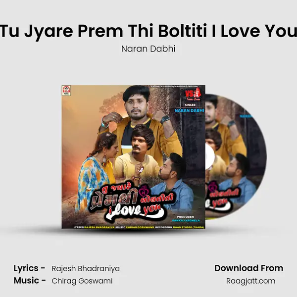 Tu Jyare Prem Thi Boltiti I Love You - Naran Dabhi album cover 