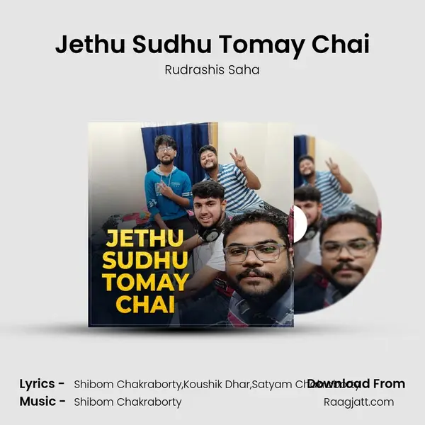 Jethu Sudhu Tomay Chai mp3 song