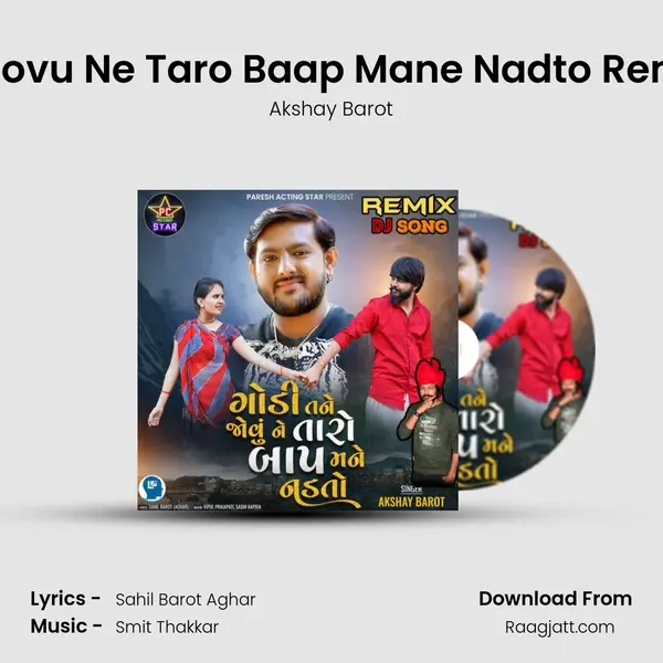 Godi Tane Jovu Ne Taro Baap Mane Nadto Remix DJ Song mp3 song