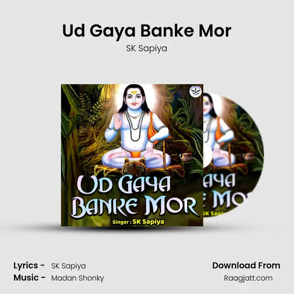 Ud Gaya Banke Mor - SK Sapiya mp3 song