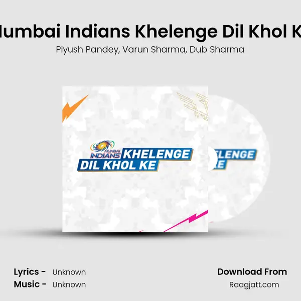 Mumbai Indians Khelenge Dil Khol Ke - Piyush Pandey album cover 