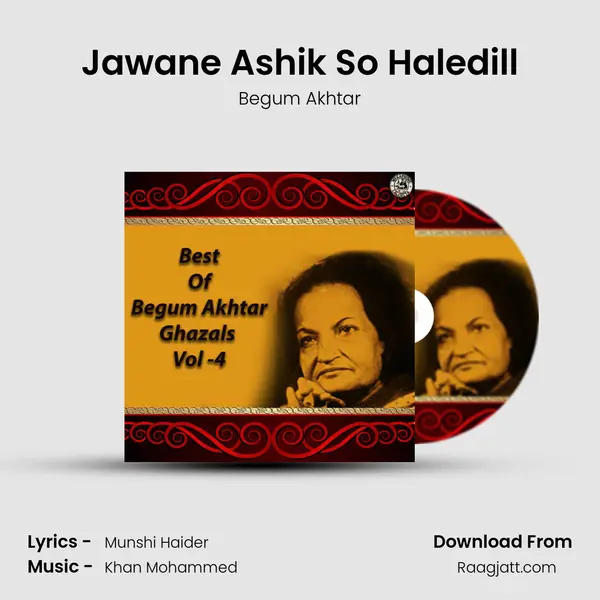 Jawane Ashik So Haledill - Begum Akhtar mp3 song