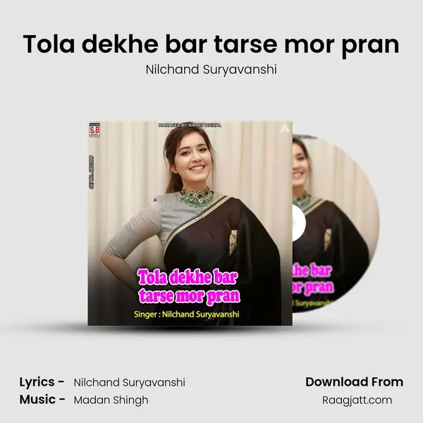 Tola dekhe bar tarse mor pran - Nilchand Suryavanshi album cover 