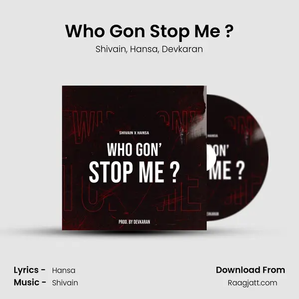 Who Gon' Stop Me ? mp3 song