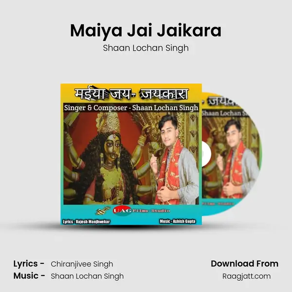 Maiya Jai Jaikara - Shaan Lochan Singh album cover 