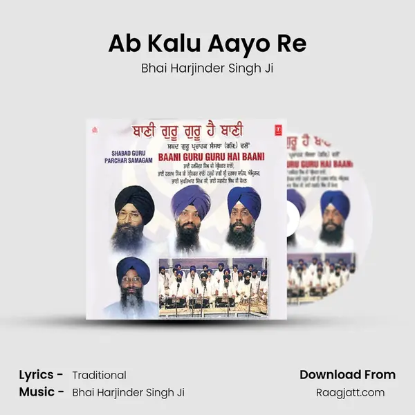 Ab Kalu Aayo Re - Bhai Harjinder Singh Ji album cover 