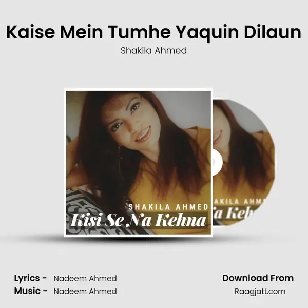 Kaise Mein Tumhe Yaquin Dilaun mp3 song