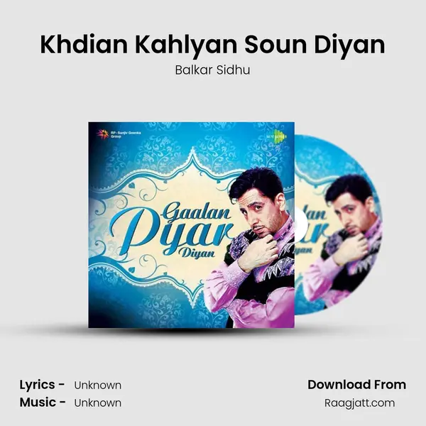 Khdian Kahlyan Soun Diyan - Balkar Sidhu album cover 