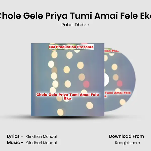 Chole Gele Priya Tumi Amai Fele Eka mp3 song