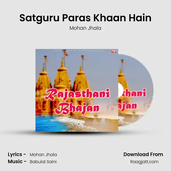 Satguru Paras Khaan Hain - Mohan Jhala album cover 