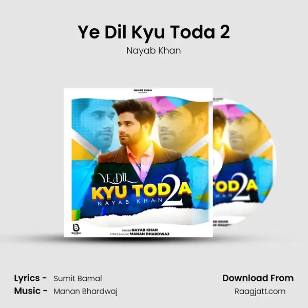 Ye Dil Kyu Toda 2 - Nayab Khan album cover 