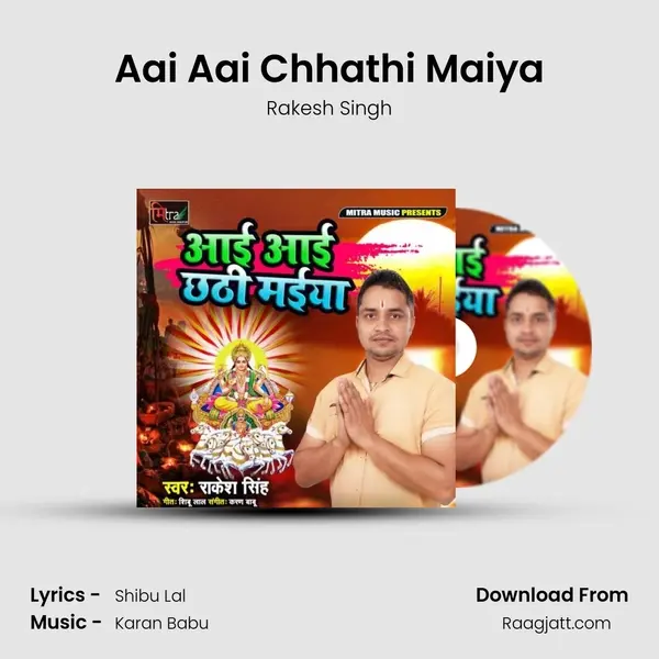 Aai Aai Chhathi Maiya - Rakesh Singh album cover 