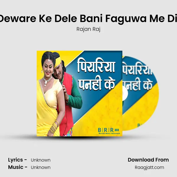 Deware Ke Dele Bani Faguwa Me Dil - Rajan Raj album cover 