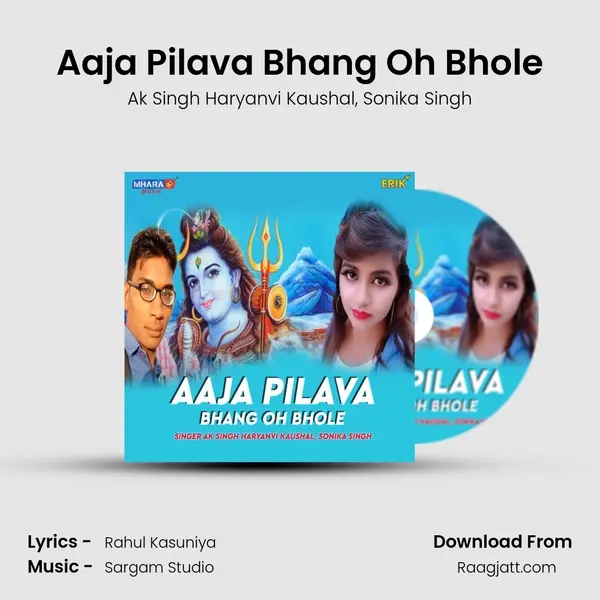 Aaja Pilava Bhang Oh Bhole - Ak Singh Haryanvi Kaushal album cover 