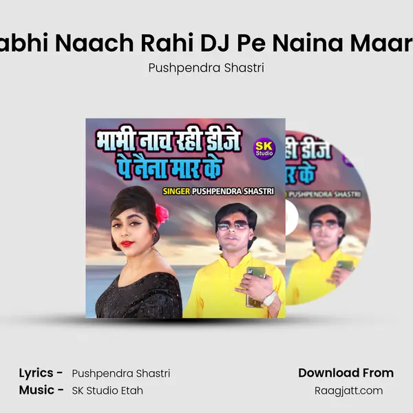 Bhabhi Naach Rahi DJ Pe Naina Maar Ke mp3 song