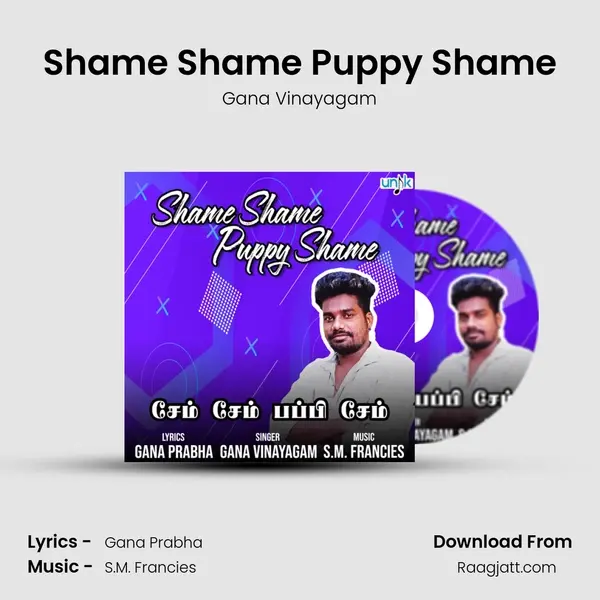 Shame Shame Puppy Shame - Gana Vinayagam album cover 