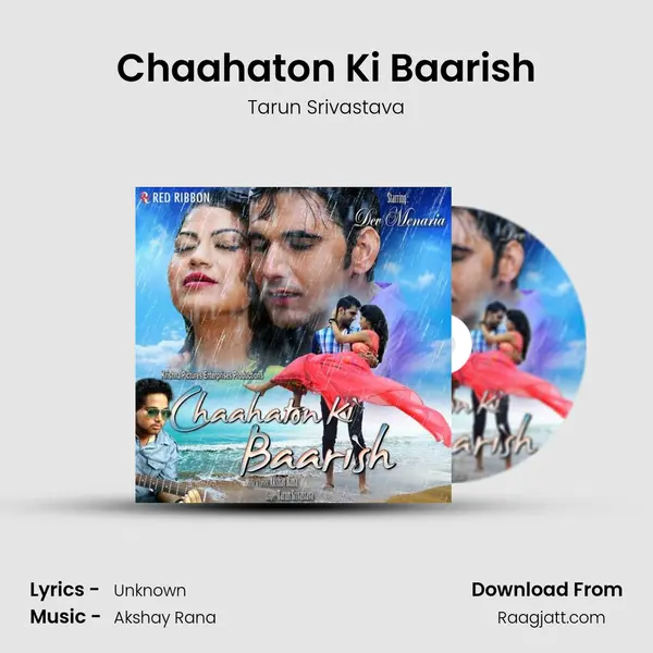 Chaahaton Ki Baarish - Tarun Srivastava mp3 song