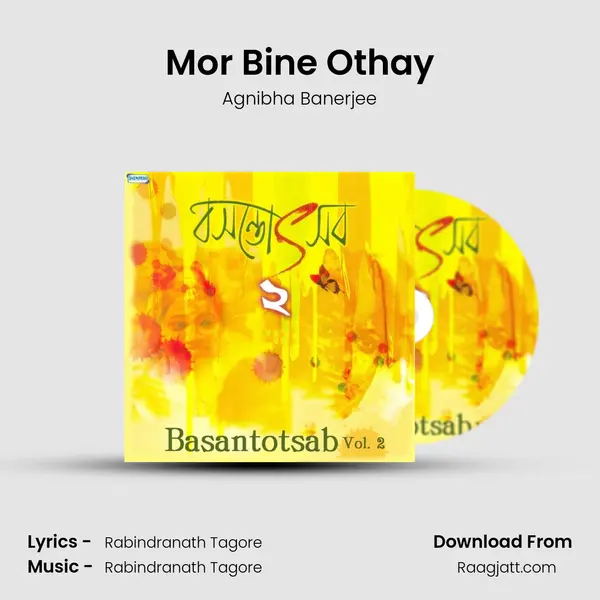 Mor Bine Othay - Agnibha Banerjee mp3 song