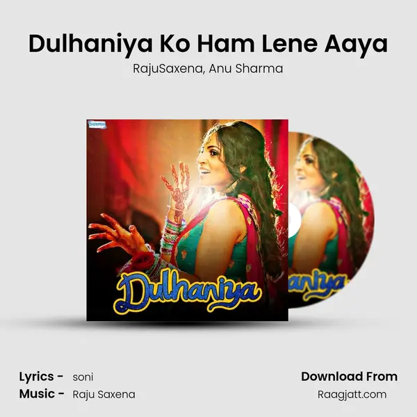 Dulhaniya Ko Ham Lene Aaya - RajuSaxena album cover 